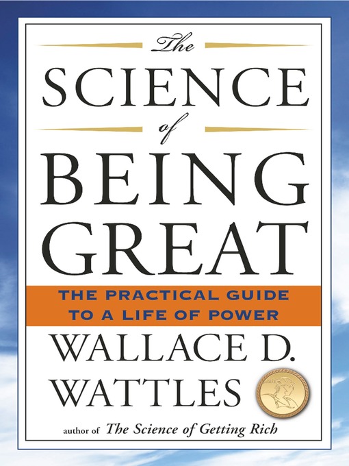 Title details for The Science of Being Great by Wallace D. Wattles - Wait list